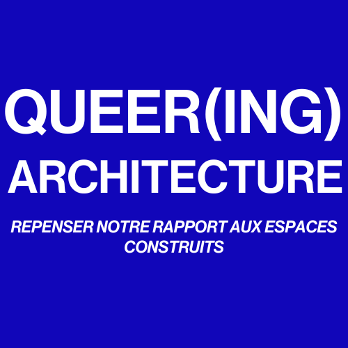 Mahé Cordier-Jouanne : "Queer(ing) Architecture"